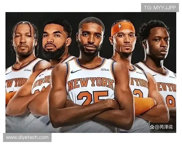 纽约尼克斯新赛季前景解析球队阵容调整与核心竞争力分析 纽约尼克斯新赛季前景解析球队阵容调整与核心竞争力分析